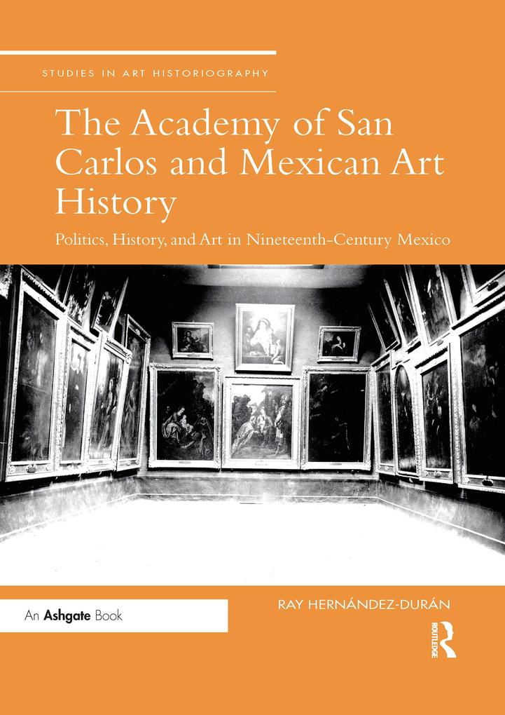 The Academy of San Carlos and Mexican Art History