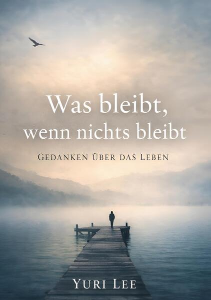 Was bleibt wenn nichts bleibt