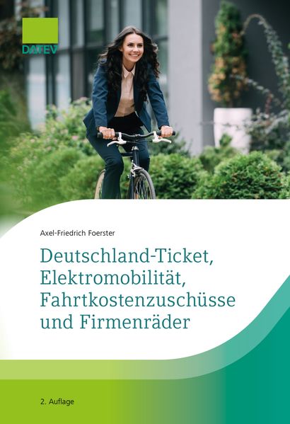 Deutschland-Ticket Elektromobilität Fahrtkostenzuschüsse und Firmenräder