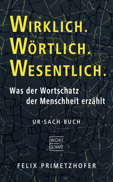Wirklich. Wörtlich. Wesentlich.