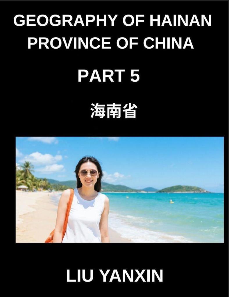 Geography of Hainan Province of China (Part 5)- Hainan Island Geography A Guide to Chinese Characters Pinyin and English for HSK Preparation