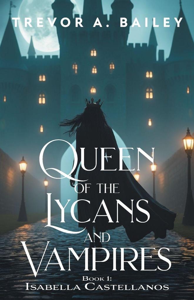 Queen of the Lycans and Vampires