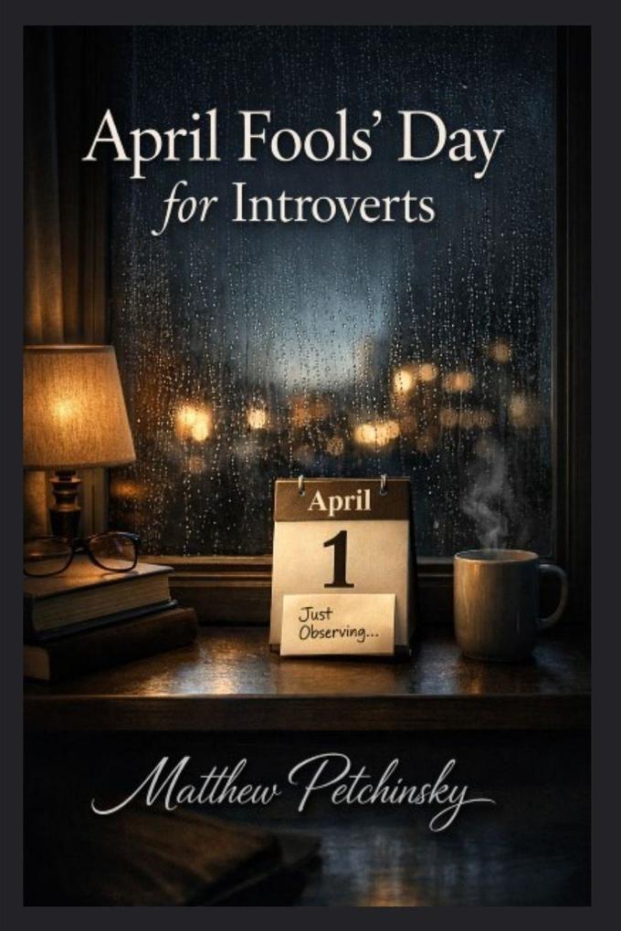 April Fools' Day for Introverts