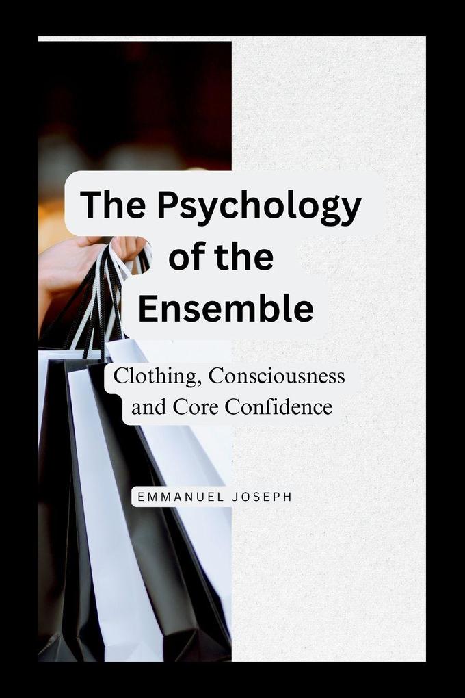 The Psychology of the Ensemble Clothing Consciousness and Core Confidence