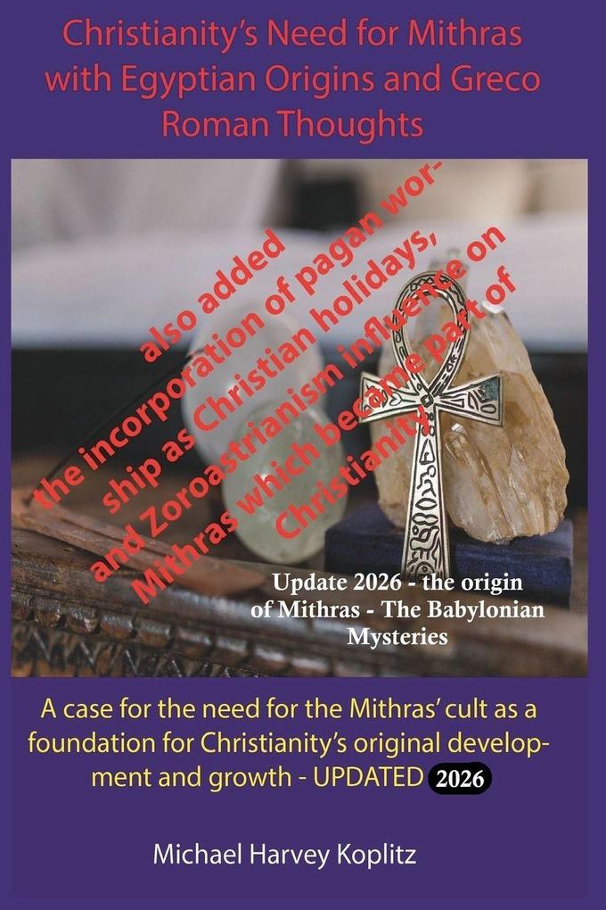 Christianity's Need for Mithras and Egyptian Origins and Greco Roman Thoughts (2026)