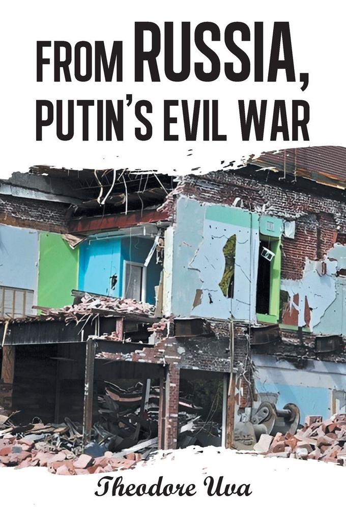 FROM RUSSIA PUTIN'S EVIL WAR