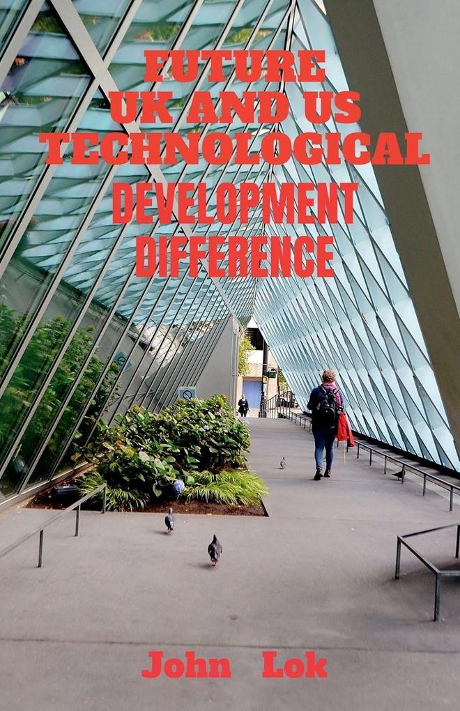 FUTURE UK AND US TECHNOLOGICAL DEVELOPMENT