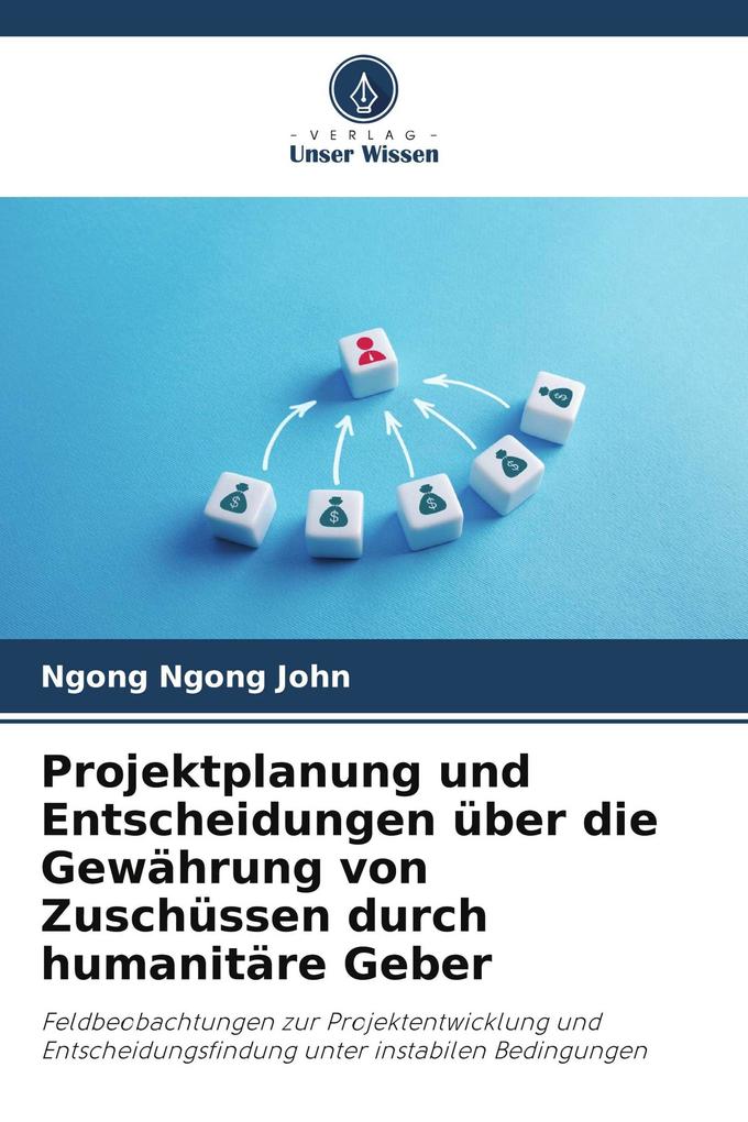 Projektplanung und Entscheidungen über die Gewährung von Zuschüssen durch humanitäre Geber