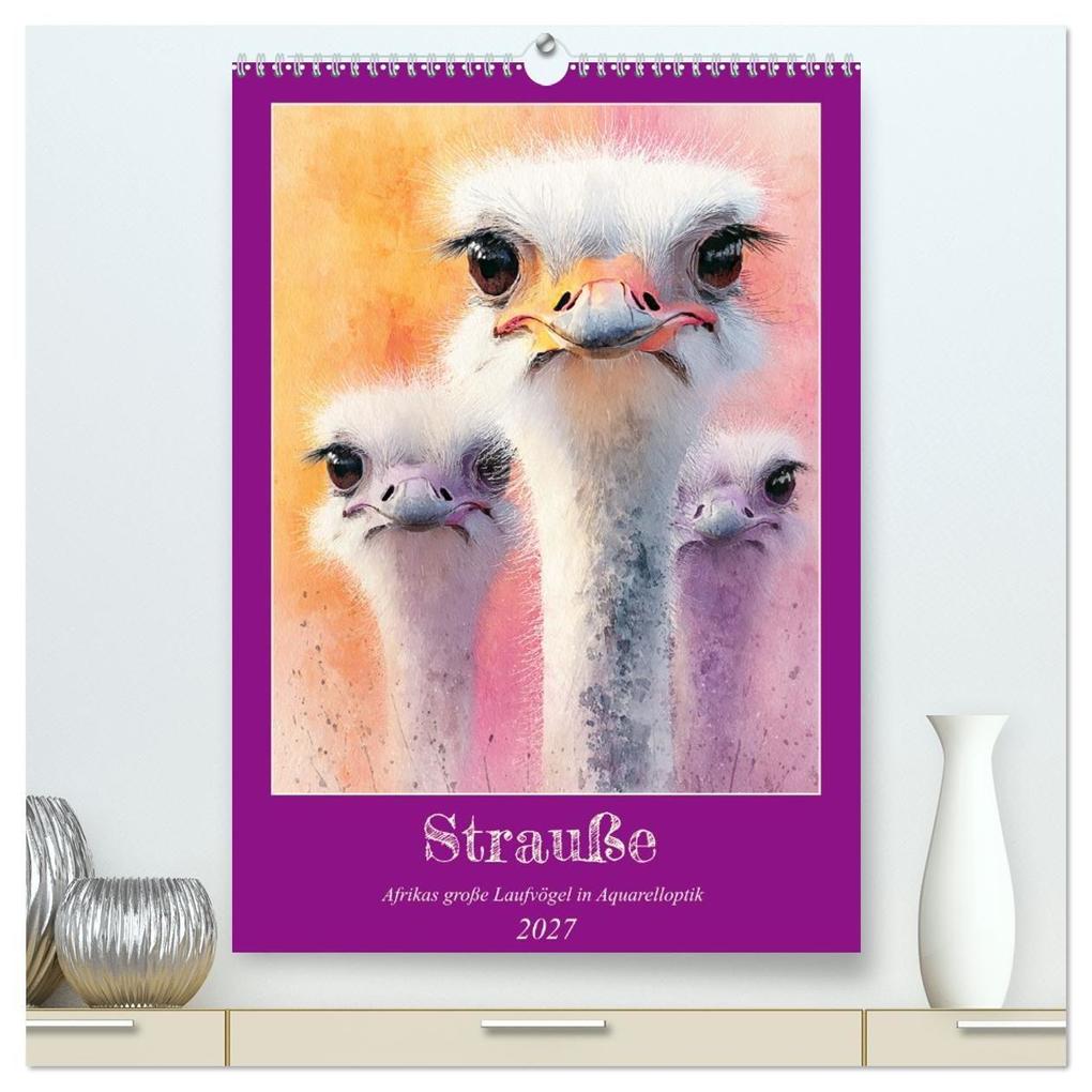 Strauße. Afrikas große Laufvögel in Aquarelloptik (hochwertiger Premium Wandkalender 2027 DIN A2 hoch) Kunstdruck in Hochglanz