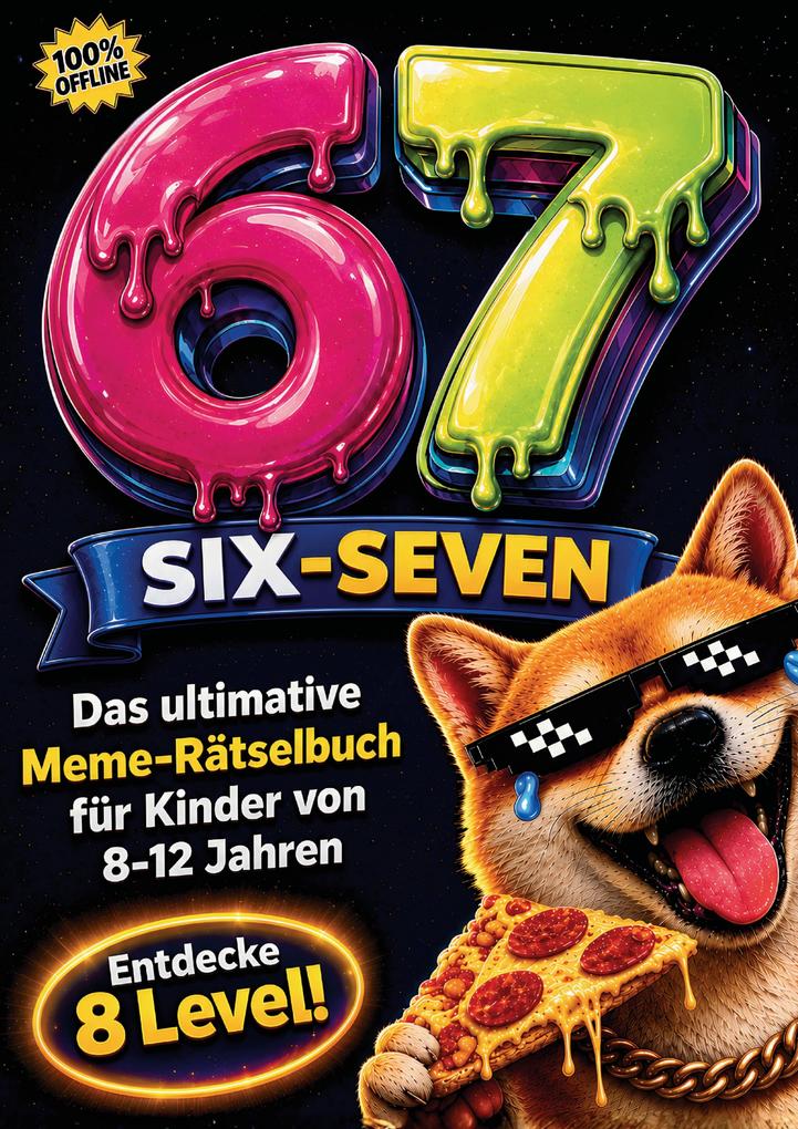 67 SIX-SEVEN! Das ultimative Meme-Rätselbuch für Kinder von 8-12 Jahren - Beliebtes Geschenk für Kinder
