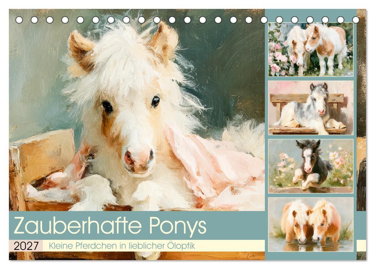 Zauberhafte Ponys. Kleine Pferdchen in lieblicher Öloptik (Tischkalender 2027 DIN A5 quer) CALVENDO Monatskalender