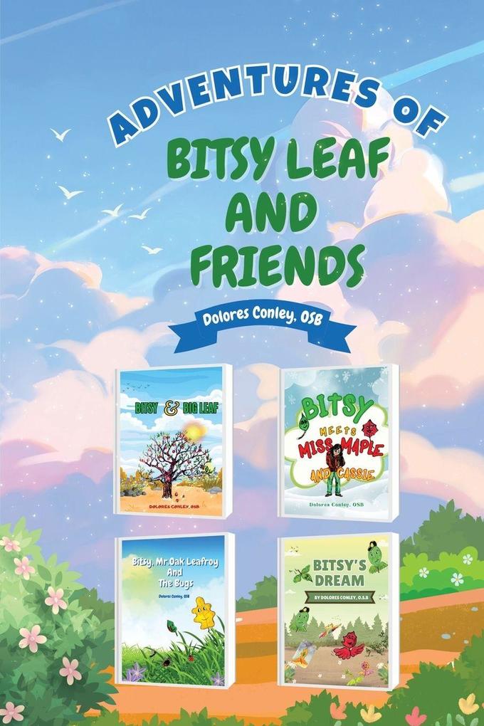 Adventures of Bitsy Leaf and Friends