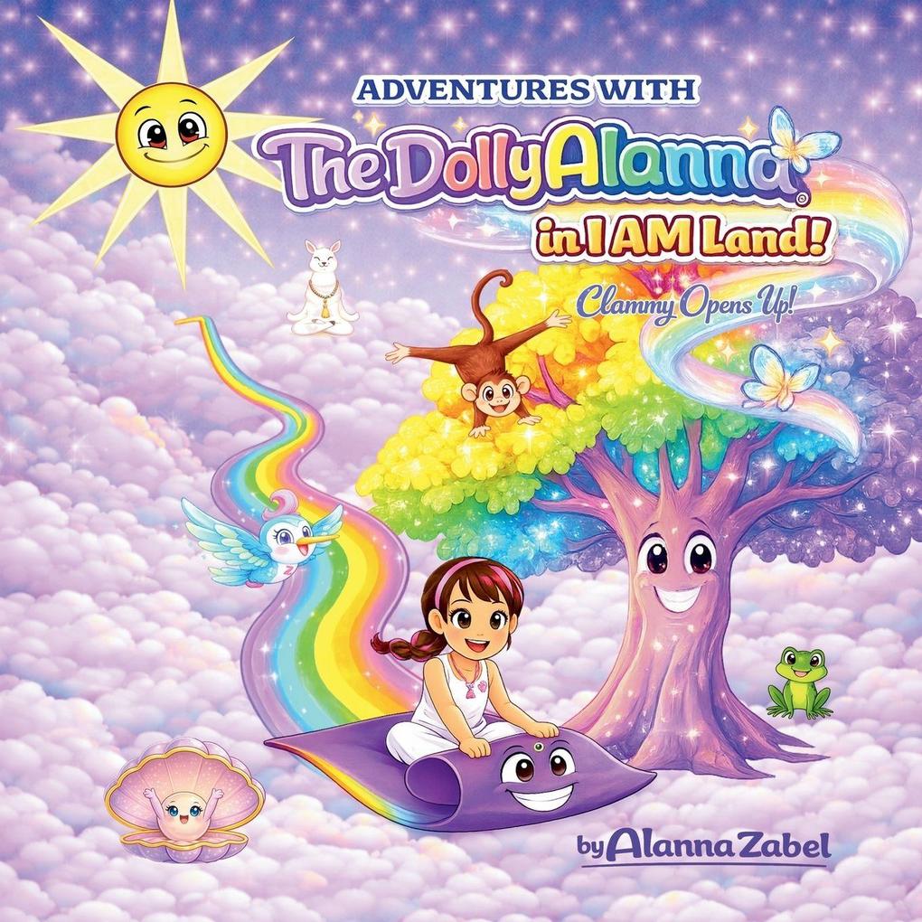 Adventures with The Dolly Alanna® in I AM Land!