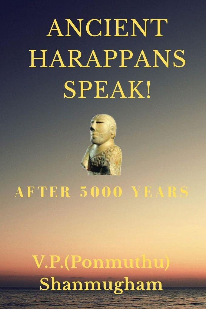 Ancient Harappans Speak!