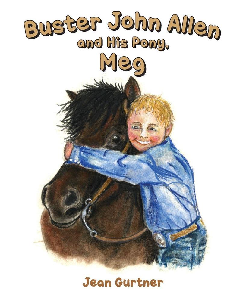 Buster John Allen and His Pony Meg
