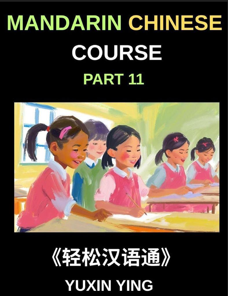 Mandarin Chinese Course (Part 11)- Chinese Grammar Demystified A Step-by-Step Comprehensive Guide for Beginner First Steps in Chinese Grammar Mastering Sentence Structure and Particles All HSK Level Preparation