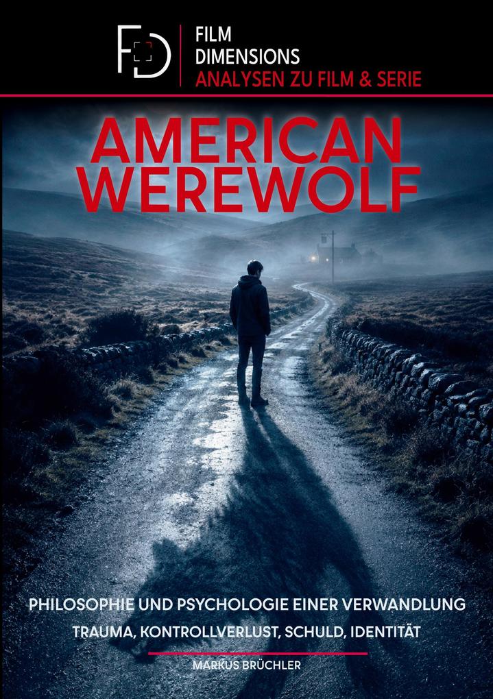 American Werewolf: Philosophie und Psychologie einer Verwandlung (Film Dimensions)