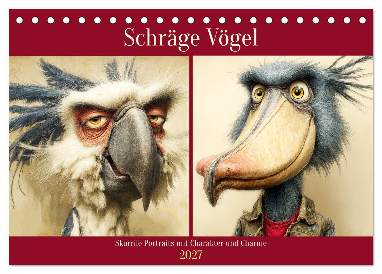 Schräge Vögel. Skurrile Portraits mit Charakter und Charme (Tischkalender 2027 DIN A5 quer) CALVENDO Monatskalender
