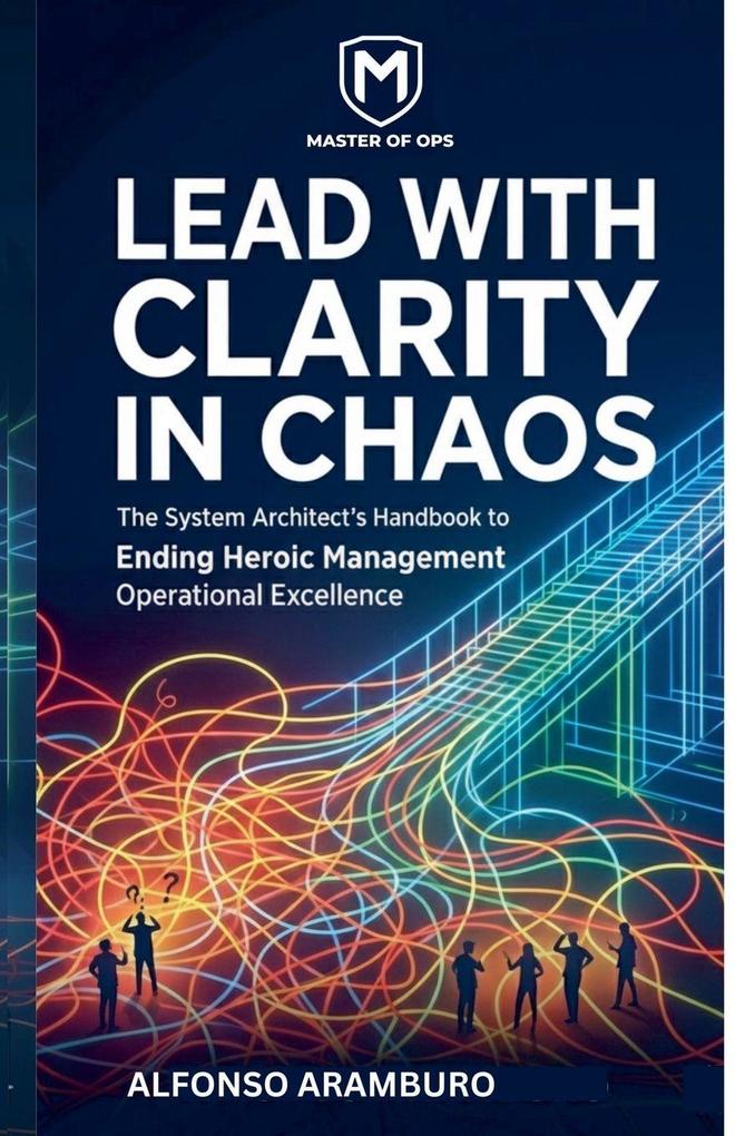 LEAD WITH CLARITY IN CHAOS