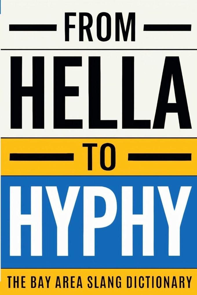 From Hella To Hyphy
