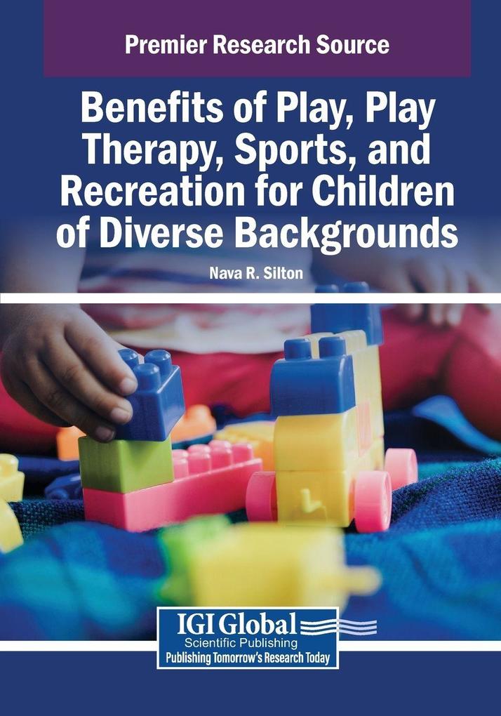 Benefits of Play Play Therapy Sports and Recreation for Children of Diverse Backgrounds