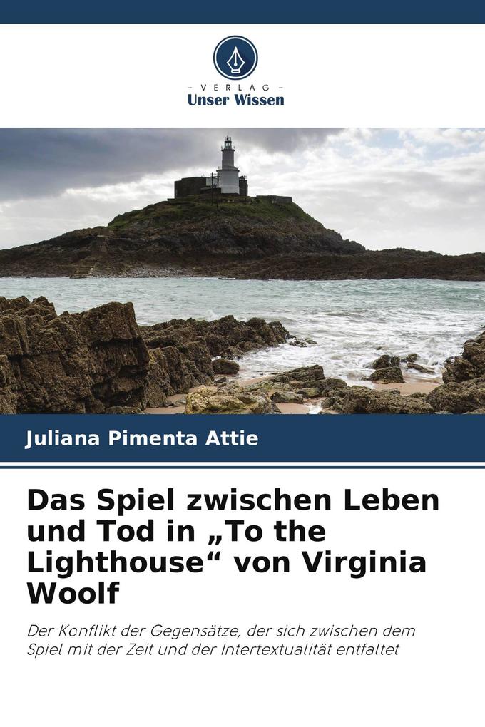 Das Spiel zwischen Leben und Tod in 'To the Lighthouse' von Virginia Woolf
