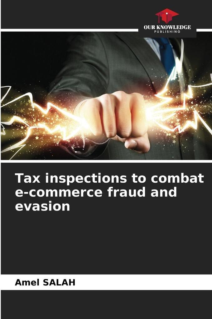 Tax inspections to combat e-commerce fraud and evasion