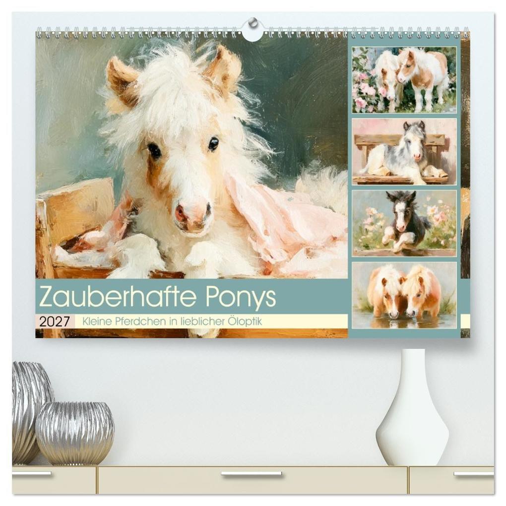 Zauberhafte Ponys. Kleine Pferdchen in lieblicher Öloptik (hochwertiger Premium Wandkalender 2027 DIN A2 quer) Kunstdruck in Hochglanz