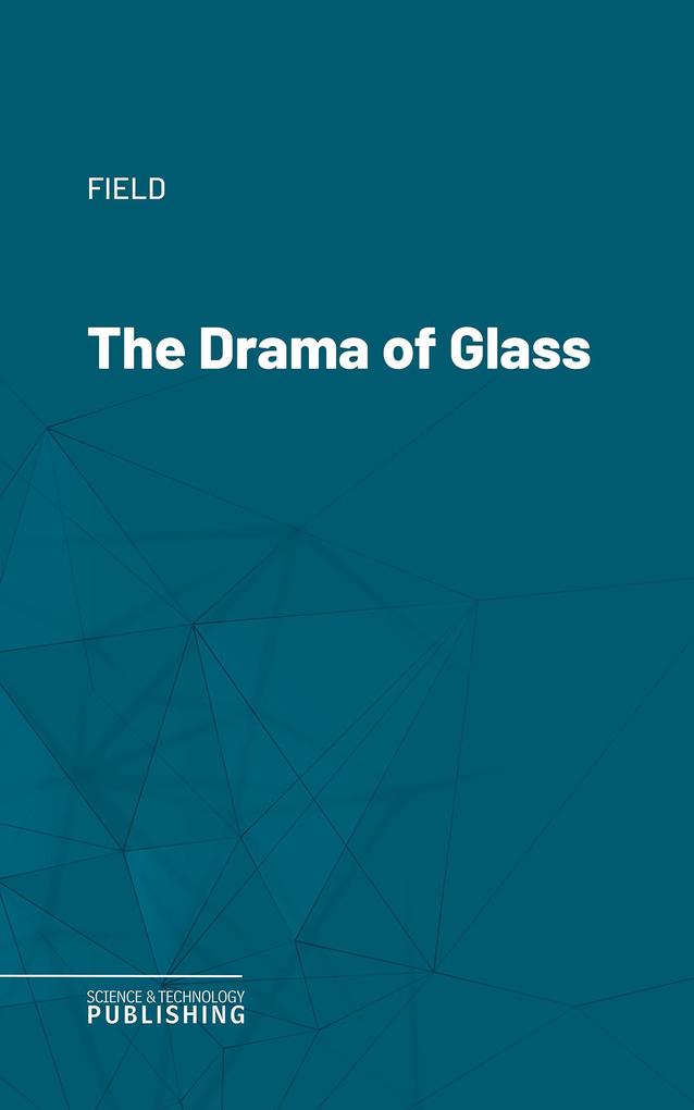 The Drama of Glass