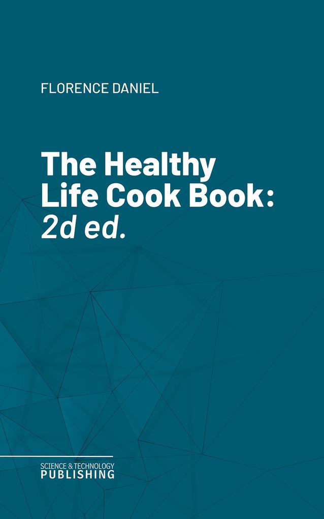 The Healthy Life Cook Book