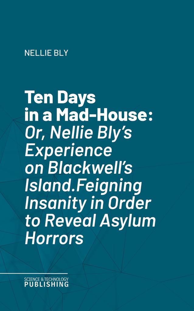 Ten Days in a Mad-House