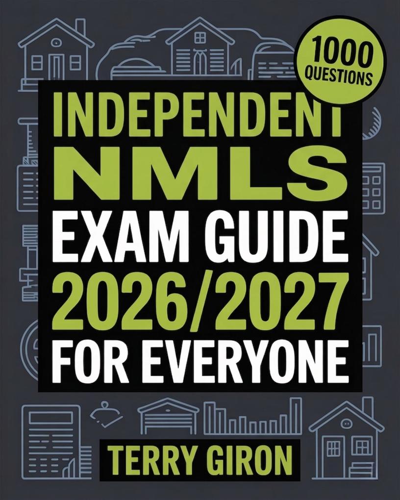 Independent NMLS Exam Guide 2026/2027 for Everyone