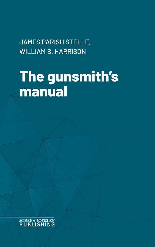 The gunsmith's manual