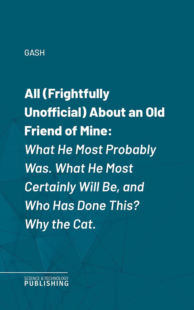 All (Frightfully Unofficial) About an Old Friend of Mine