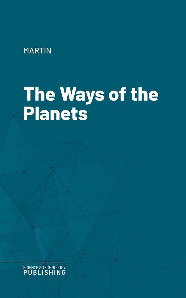 The Ways of the Planets