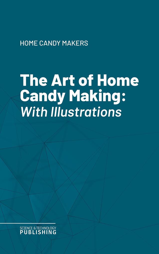 The Art of Home Candy Making
