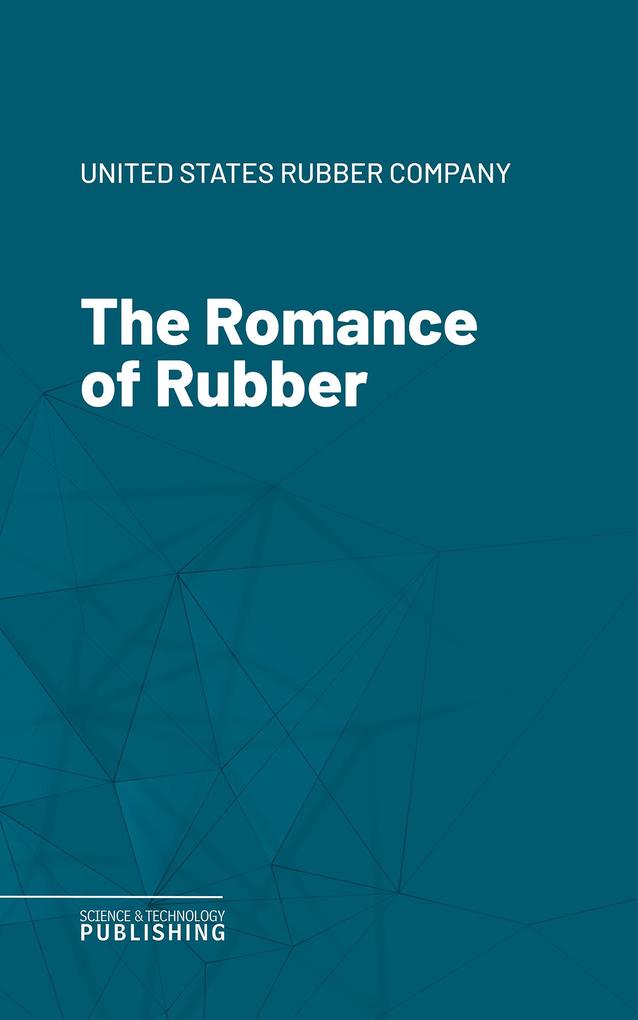 The Romance of Rubber