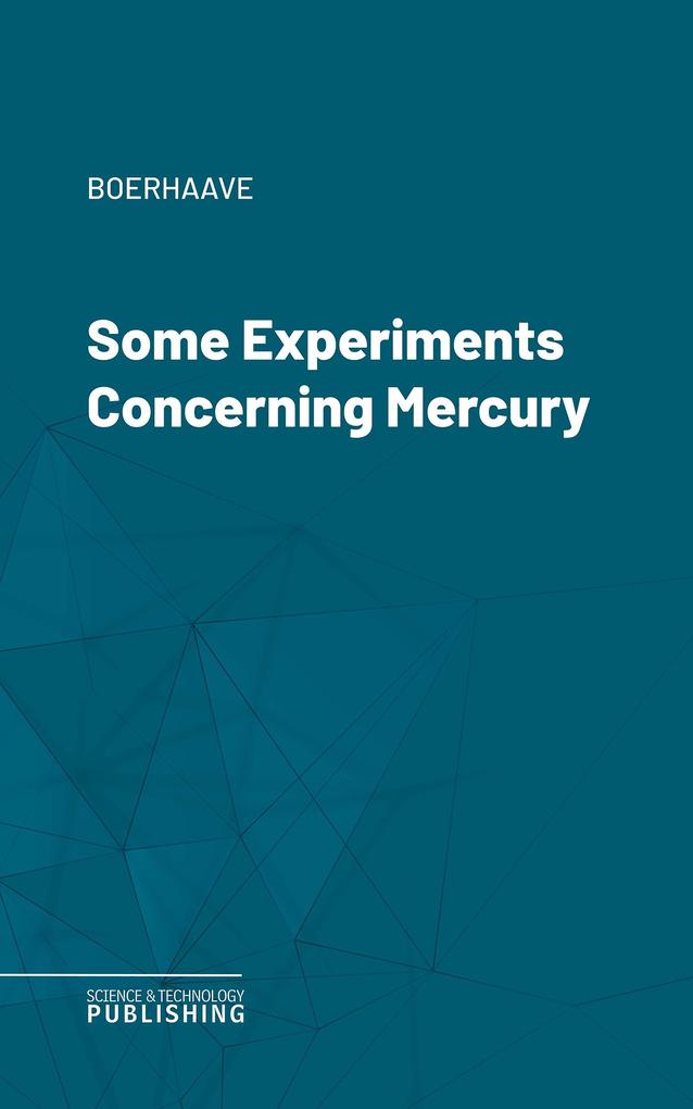 Some Experiments Concerning Mercury