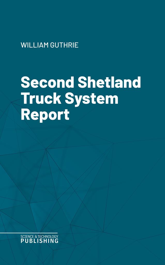 Second Shetland Truck System Report