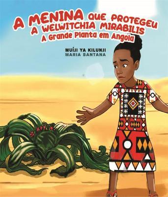 A MENINA Que Protegeu A Welwitchia Mirabilis A Grande Planta em Angola