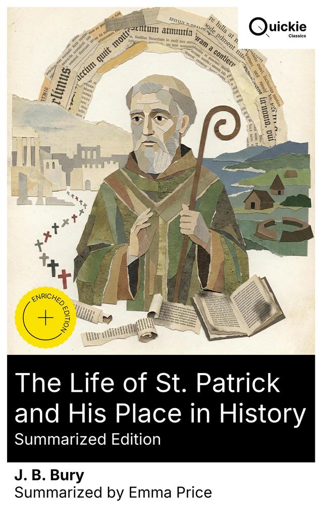The Life of St. Patrick and His Place in History (Summarized Edition)