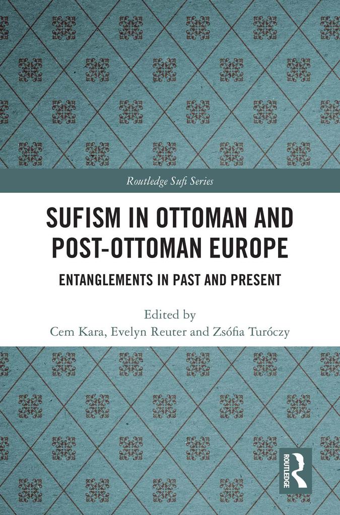 Sufism in Ottoman and Post-Ottoman Europe