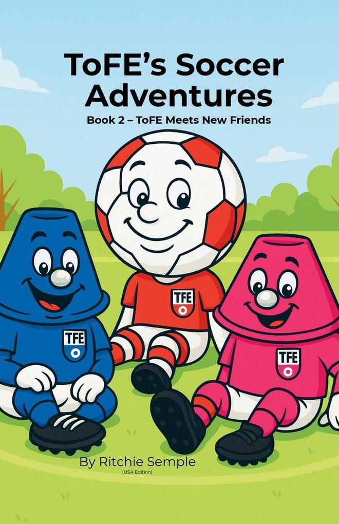 ToFE's Soccer Adventures