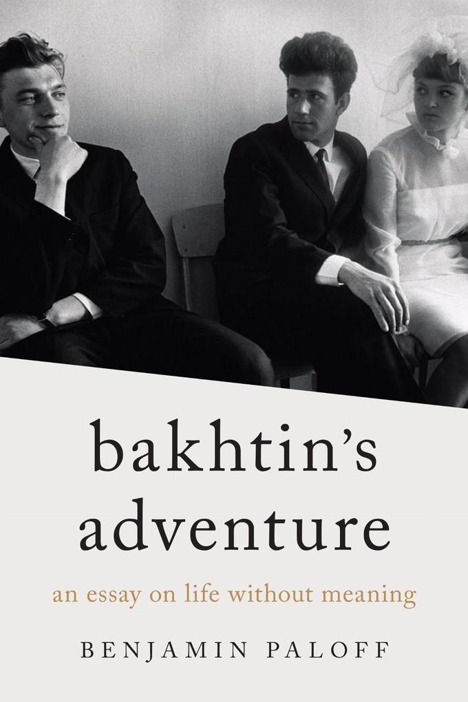 Bakhtin''s Adventure