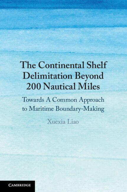 The Continental Shelf Delimitation Beyond 200 Nautical Miles