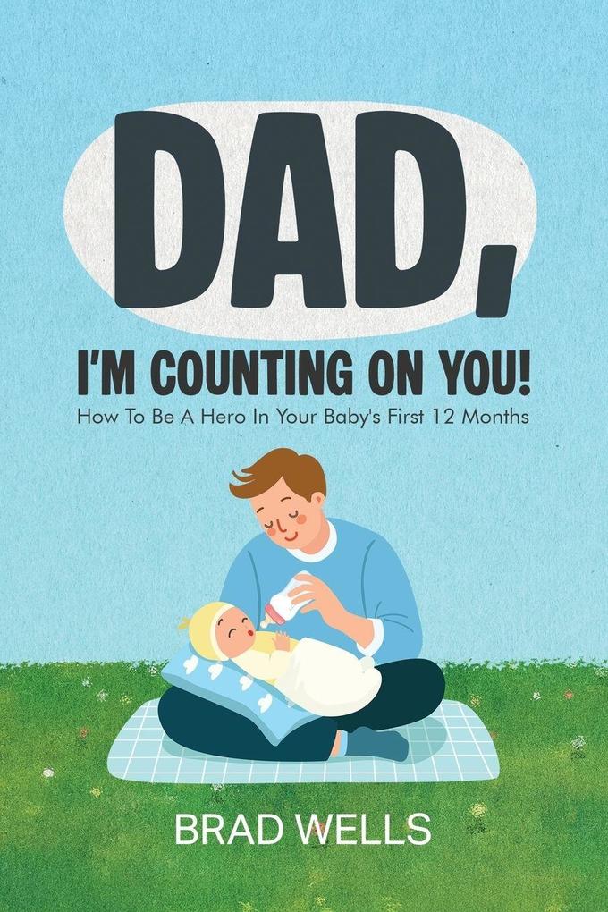 DAD I'M COUNTING ON YOU!