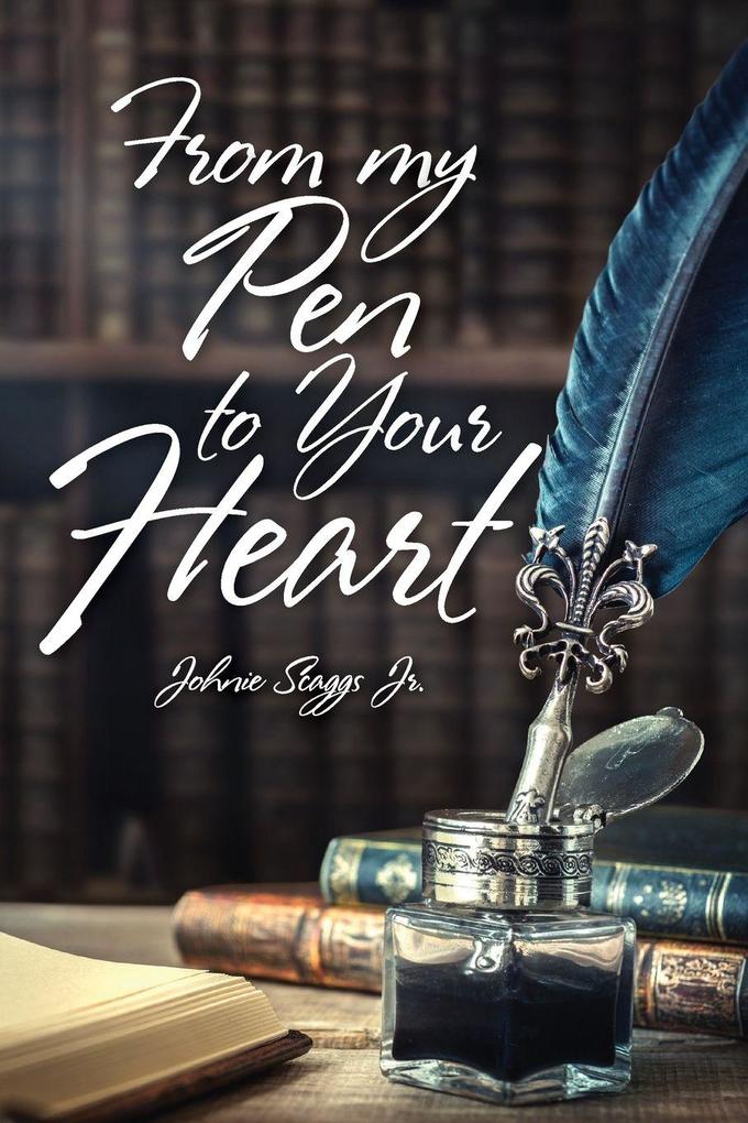 From my Pen to your Hear