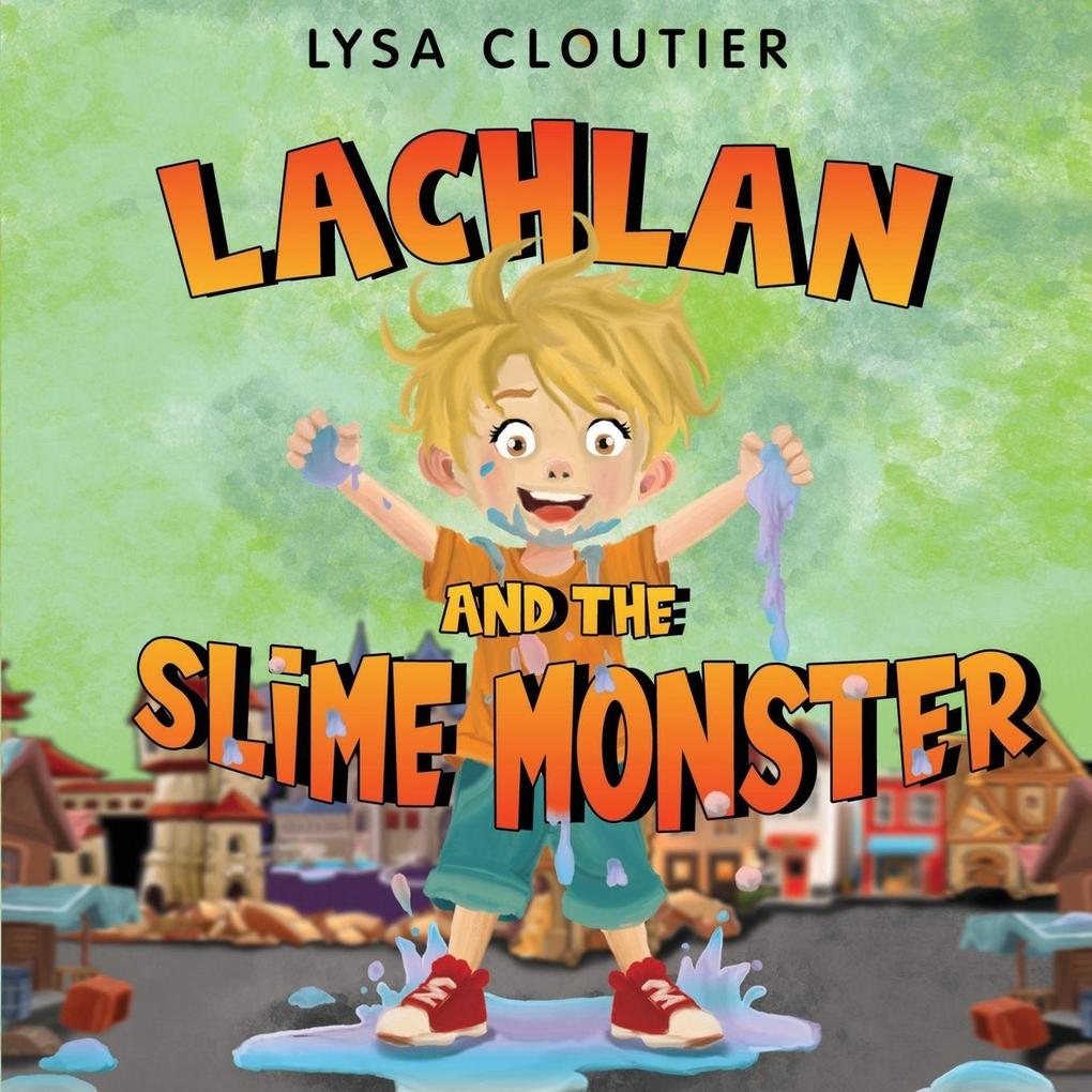 Lachlan and the Slime Monster