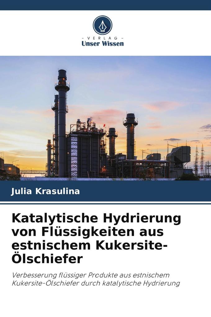 Katalytische Hydrierung von Flüssigkeiten aus estnischem Kukersite-Ölschiefer