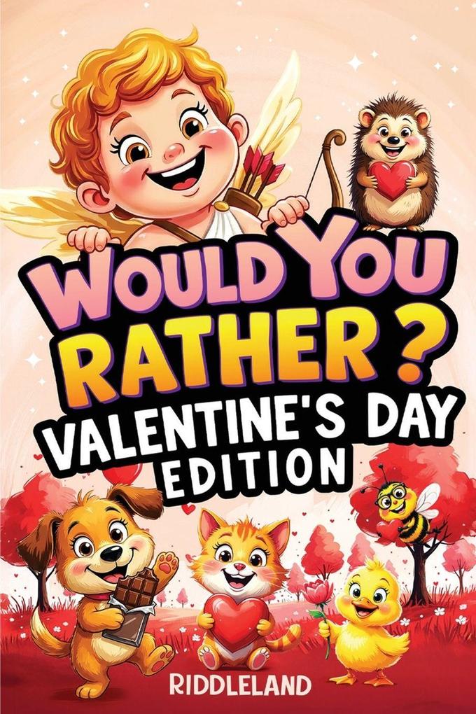 Would You Rather? Valentine's Day Edition